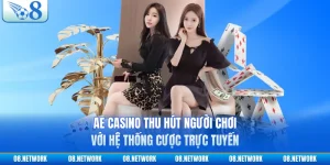 AE Casino Thu Hút Người Chơi Với Hệ Thống Cược Trực Tuyến
