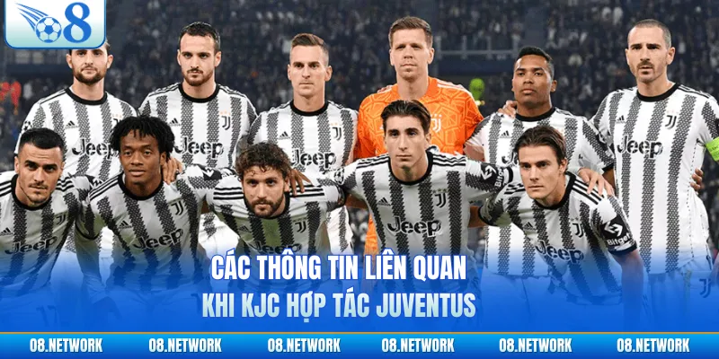 Các thông tin liên quan khi KJC hợp tác Juventus