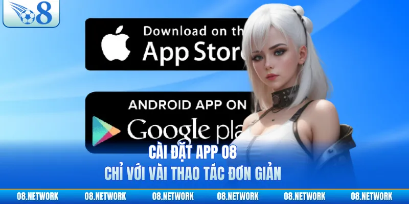 Cài đặt app O8 chỉ với vài thao tác đơn giản