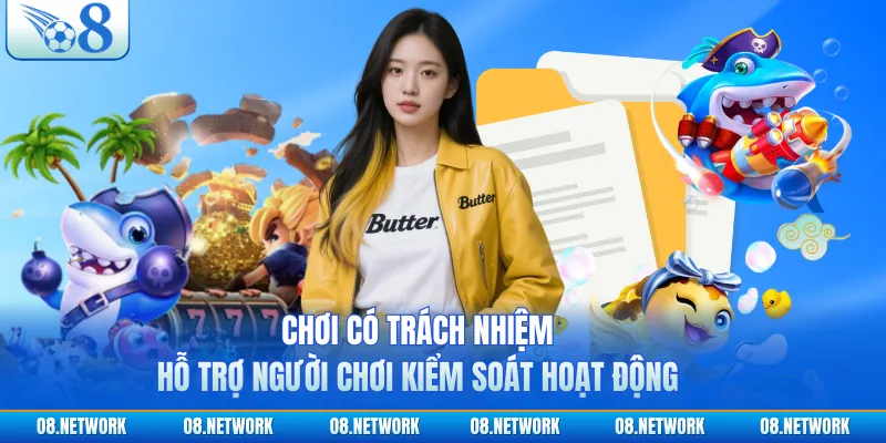 Chơi có trách nhiệm hỗ trợ người chơi kiểm soát hoạt động
