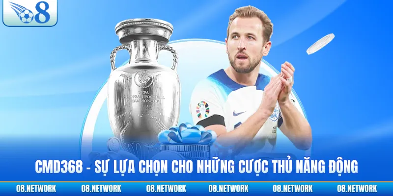 CMD368 – Sự lựa chọn cho những cược thủ năng động