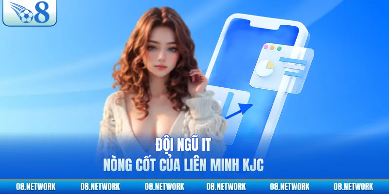 Đội ngũ IT - Nòng cốt của liên minh KJC