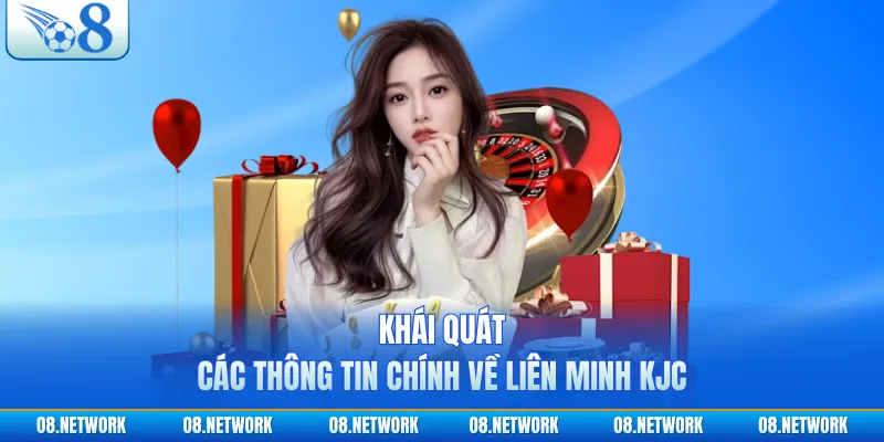 Khái quát các thông tin chính về liên minh KJC