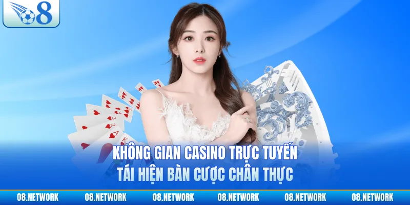 Không gian casino trực tuyến tái hiện bàn cược chân thực