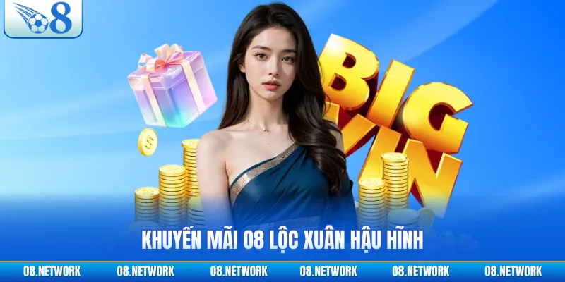 Khuyến mãi O8 lộc xuân hậu hĩnh