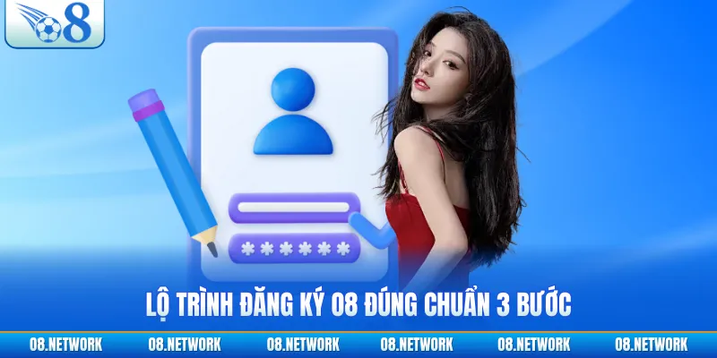Lộ trình đăng ký O8 đúng chuẩn 3 bước 
