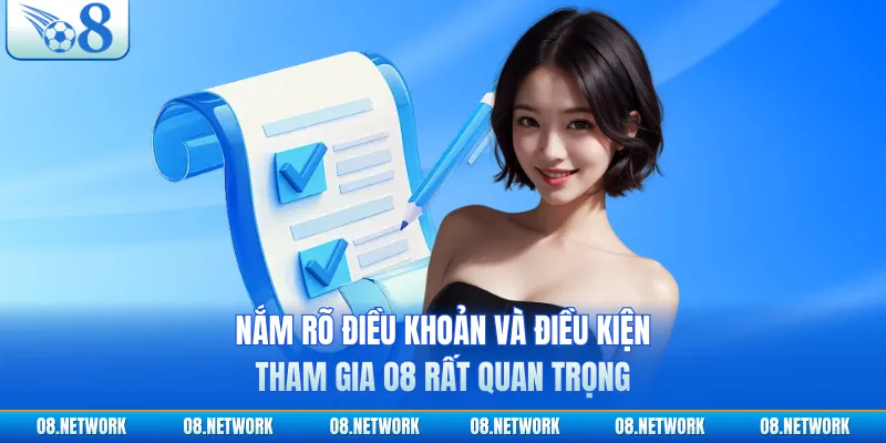 Nắm rõ điều khoản và điều kiện tham gia O8 rất quan trọng