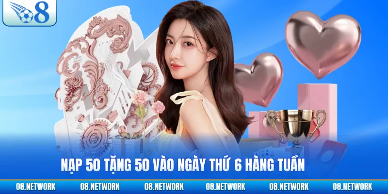 Nạp 50 tặng 50 vào ngày thứ 6 hàng tuần