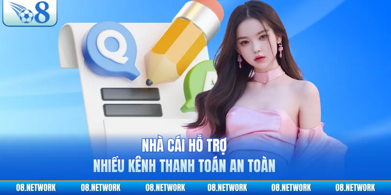 Nhà cái hỗ trợ nhiều kênh thanh toán an toàn