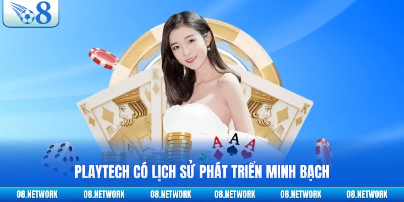 Playtech có lịch sử phát triển minh bạch