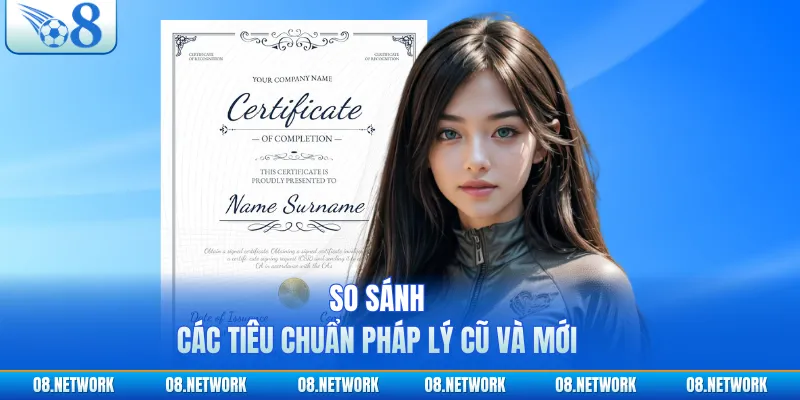 So sánh các tiêu chuẩn pháp lý cũ và mới