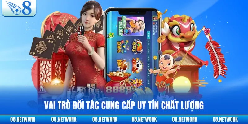 Vai trò đối tác cung cấp uy tín chất lượng